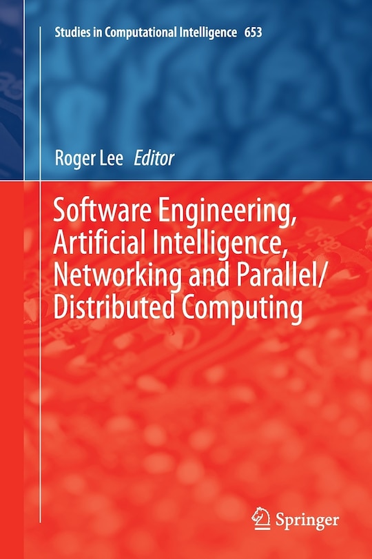 Front cover_Software Engineering, Artificial Intelligence, Networking And Parallel/distributed Computing