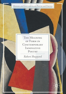 Front cover_The Meaning Of Form In Contemporary Innovative Poetry