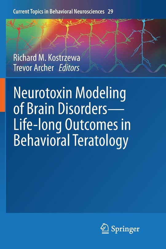 Neurotoxin Modeling Of Brain Disorders - Life-long Outcomes In Behavioral Teratology