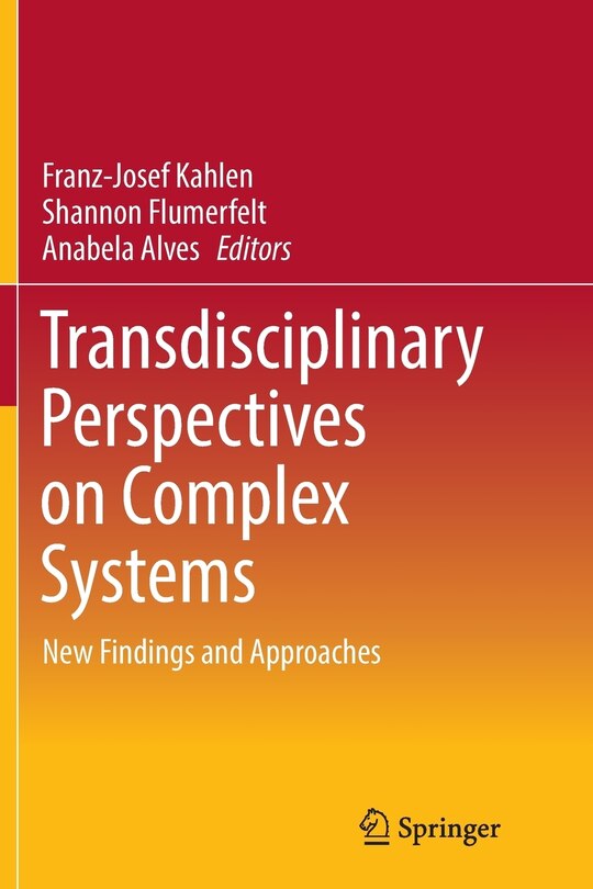 Transdisciplinary Perspectives On Complex Systems: New Findings And Approaches