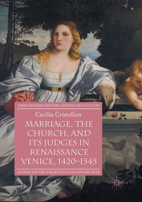 Front cover_Marriage, The Church, And Its Judges In Renaissance Venice, 1420-1545