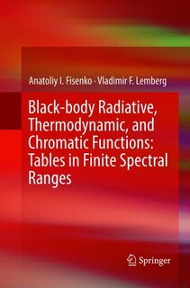 Front cover_Black-body Radiative, Thermodynamic, And Chromatic Functions
