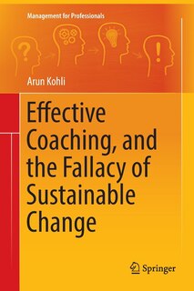 Front cover_Effective Coaching, And The Fallacy Of Sustainable Change