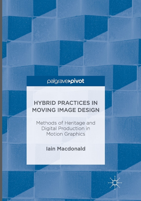 Front cover_Hybrid Practices In Moving Image Design