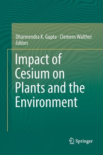 Front cover_Impact Of Cesium On Plants And The Environment