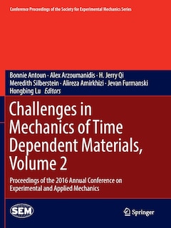 Front cover_Challenges In Mechanics Of Time Dependent Materials, Volume 2