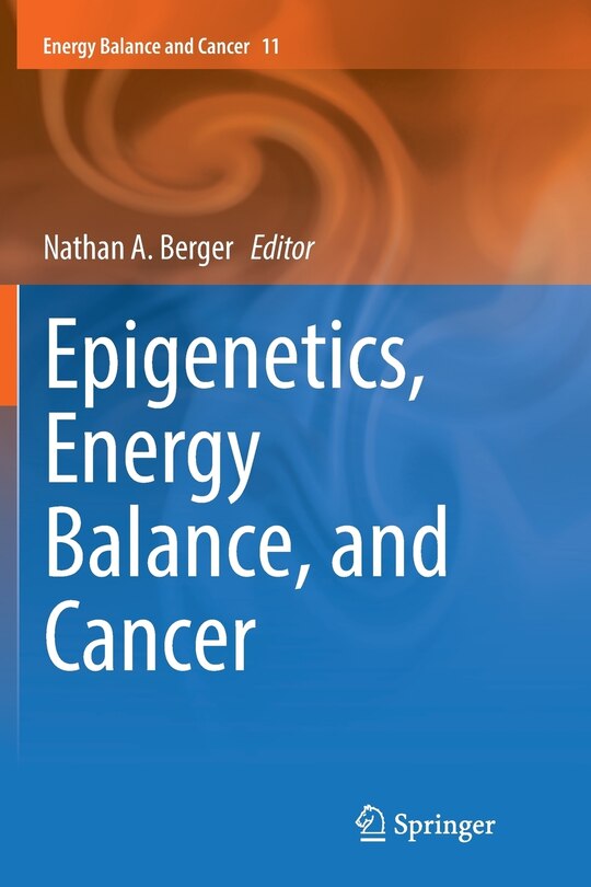 Front cover_Epigenetics, Energy Balance, And Cancer