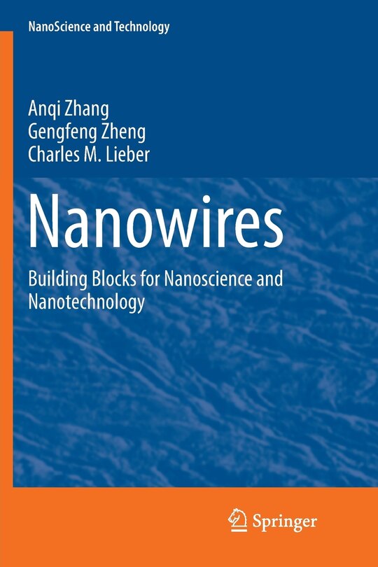 Nanowires: Building Blocks For Nanoscience And Nanotechnology