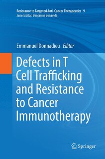 Front cover_Defects In T Cell Trafficking And Resistance To Cancer Immunotherapy