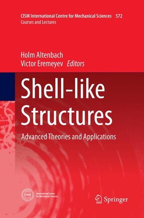 Shell-like Structures: Advanced Theories And Applications