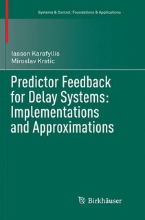 Front cover_Predictor Feedback For Delay Systems