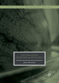 Front cover_The Franciscan Invention Of The New World