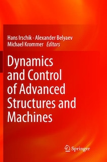Dynamics And Control Of Advanced Structures And Machines