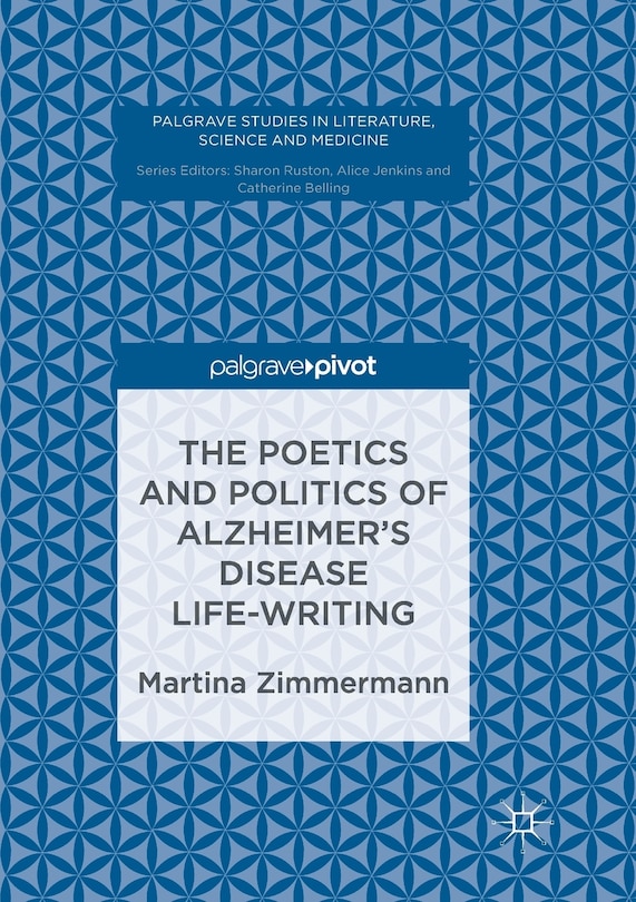 Front cover_The Poetics and Politics of Alzheimer's Disease Life-Writing