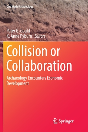 Collision Or Collaboration: Archaeology Encounters Economic Development