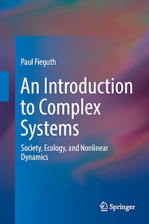 An Introduction To Complex Systems: Society, Ecology, And Nonlinear Dynamics