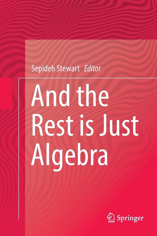 Front cover_And The Rest Is Just Algebra