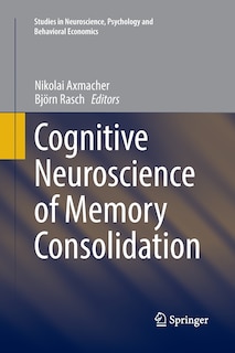 Front cover_Cognitive Neuroscience Of Memory Consolidation