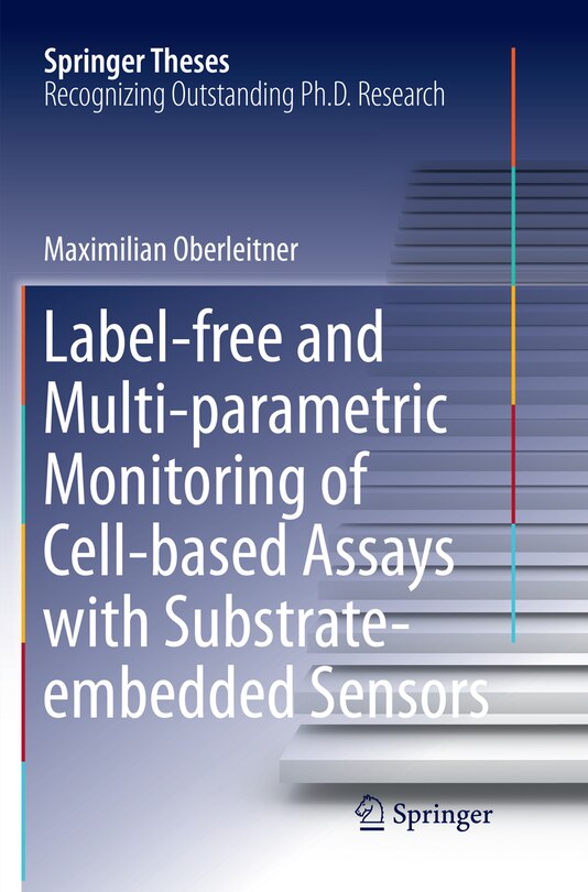 Front cover_Label-free and Multi-parametric Monitoring of Cell-based Assays with Substrate-embedded Sensors