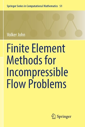 Finite Element Methods For Incompressible Flow Problems