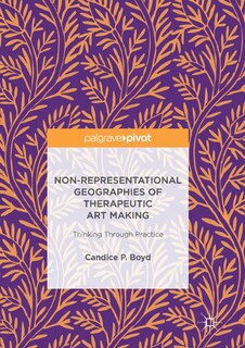 Couverture_Non-representational Geographies Of Therapeutic Art Making