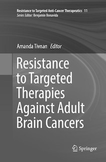 Front cover_Resistance To Targeted Therapies Against Adult Brain Cancers