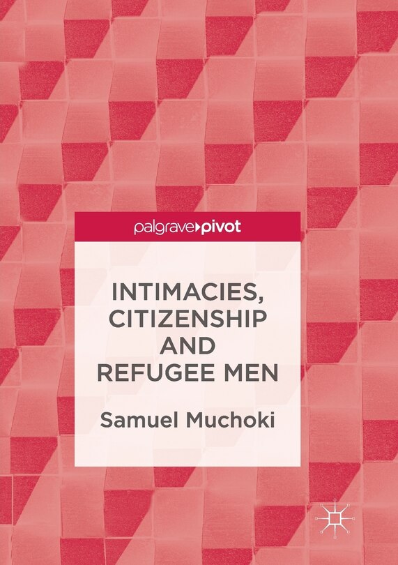 Couverture_Intimacies, Citizenship And Refugee Men