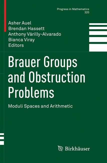 Brauer Groups And Obstruction Problems: Moduli Spaces And Arithmetic