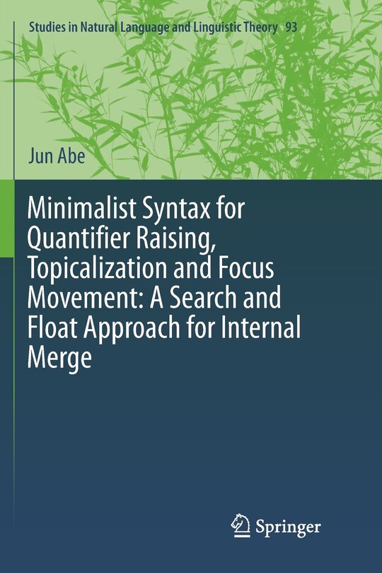 Front cover_Minimalist Syntax For Quantifier Raising, Topicalization And Focus Movement