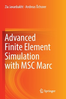 Front cover_Advanced Finite Element Simulation With Msc Marc