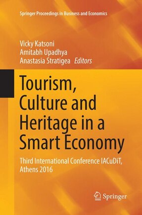 Tourism, Culture And Heritage In A Smart Economy: Third International Conference Iacudit, Athens 2016