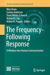 The Frequency-following Response: A Window Into Human Communication