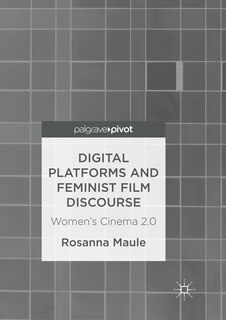 Front cover_Digital Platforms And Feminist Film Discourse