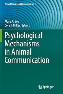 Front cover_Psychological Mechanisms In Animal Communication