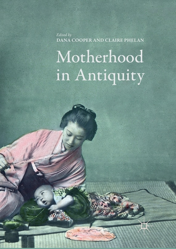 Front cover_Motherhood In Antiquity