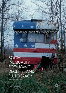 Front cover_Social Inequality, Economic Decline, And Plutocracy