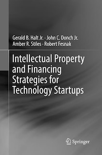 Front cover_Intellectual Property And Financing Strategies For Technology Startups