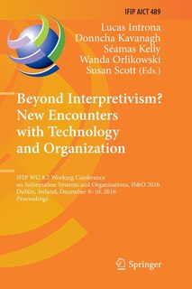 Front cover_Beyond Interpretivism? New Encounters With Technology And Organization