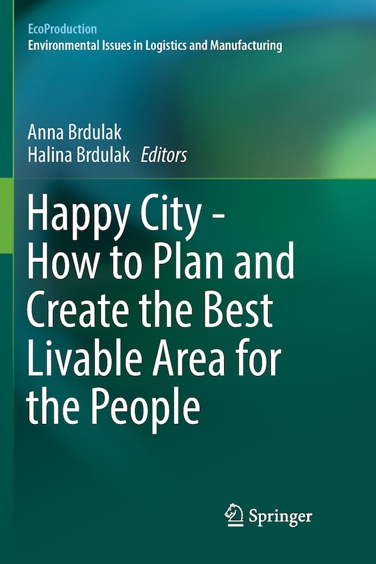 Couverture_Happy City - How To Plan And Create The Best Livable Area For The People