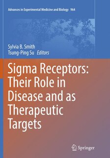 Sigma Receptors: Their Role In Disease And As Therapeutic Targets