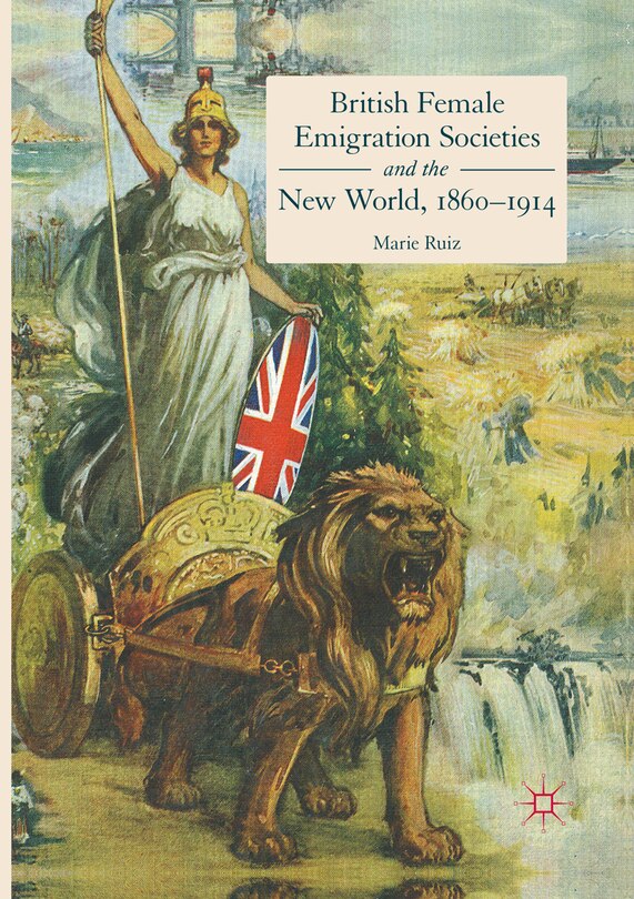 Couverture_British Female Emigration Societies And The New World, 1860-1914