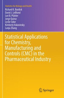Front cover_Statistical Applications For Chemistry, Manufacturing And Controls (cmc) In The Pharmaceutical Industry