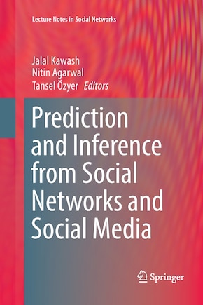 Prediction And Inference From Social Networks And Social Media