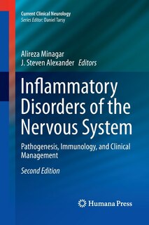 Inflammatory Disorders of the Nervous System: Pathogenesis, Immunology, and Clinical Management