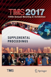 Couverture_Tms 2017 146th Annual Meeting And Exhibition Supplemental Proceedings