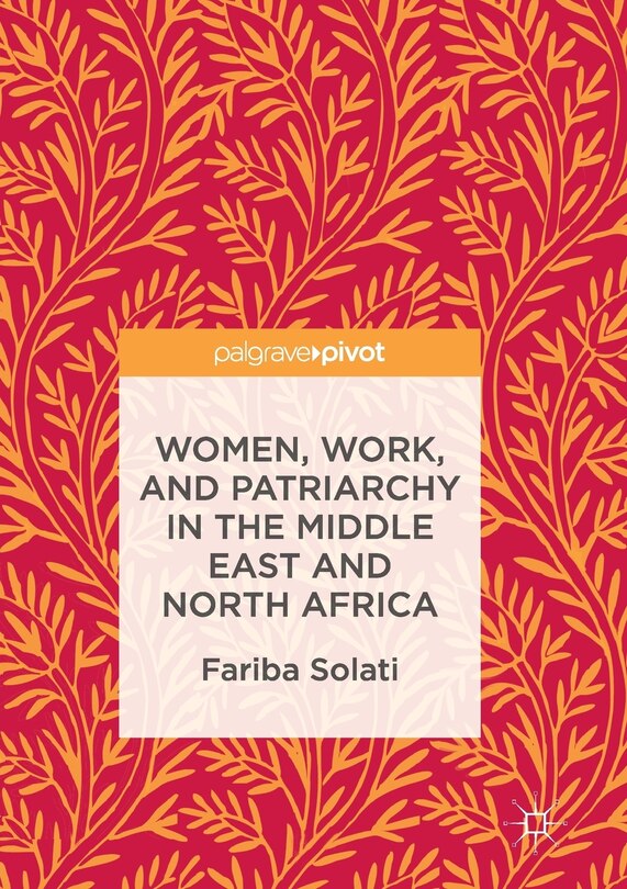 Front cover_Women, Work, And Patriarchy In The Middle East And North Africa