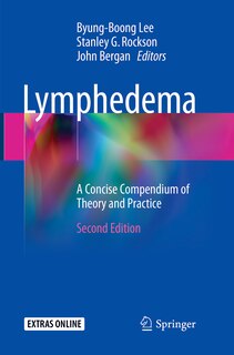 Lymphedema: A Concise Compendium Of Theory And Practice