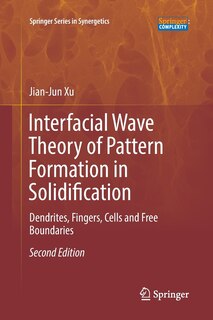 Interfacial Wave Theory Of Pattern Formation In Solidification: Dendrites, Fingers, Cells And Free Boundaries