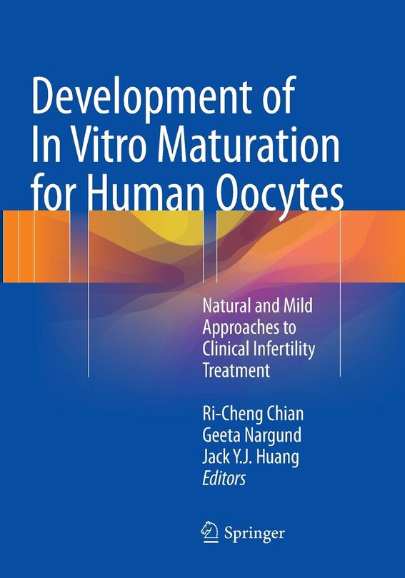 Development Of In Vitro Maturation For Human Oocytes: Natural And Mild Approaches To Clinical Infertility Treatment