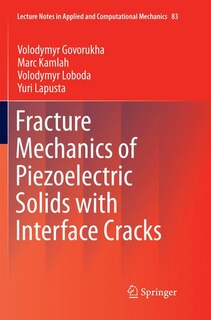 Couverture_Fracture Mechanics Of Piezoelectric Solids With Interface Cracks